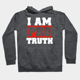 I Am Pro Truth 2.0 Hoodie